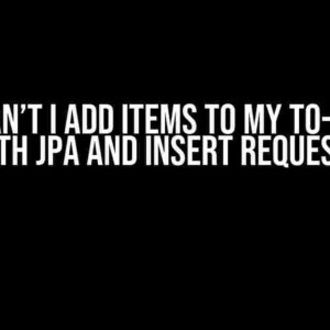 Why Can’t I Add Items to My To-Do List with JPA and Insert Request?