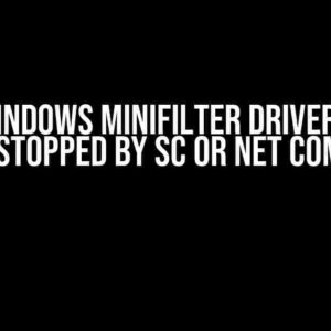 Why Windows Minifilter Driver Could Not be Stopped by SC or NET Command?